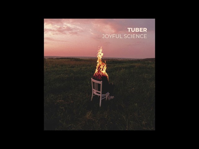 Tuber- Joyful Science (Full Album)