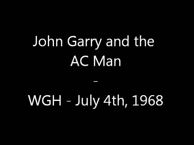 John Garry and the AC Man - WGH 7-4-68