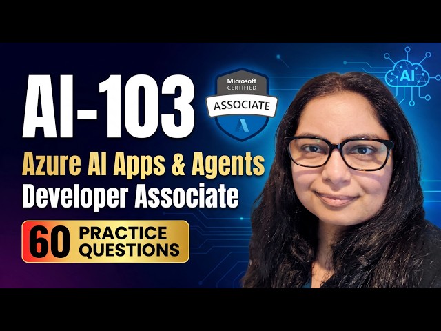 AI-103 Azure AI Apps and Agents Developer Associate - 60 Practice Questions + Answers  2026