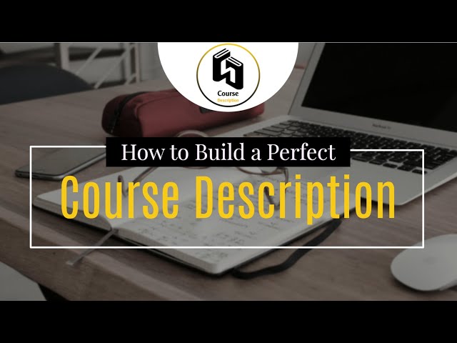 How To: Build a Perfect Course Description File for Universities & More