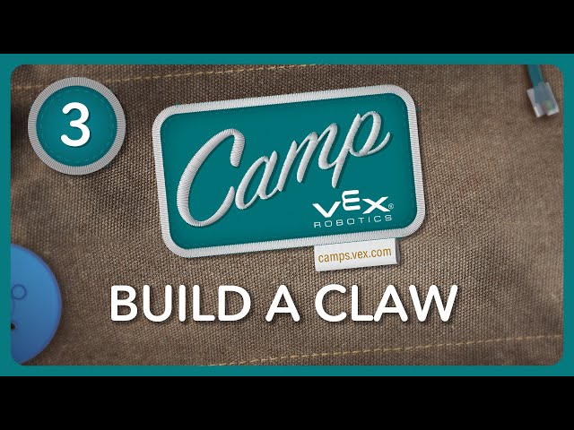VEX Camp | GO Session 3: Build a Claw