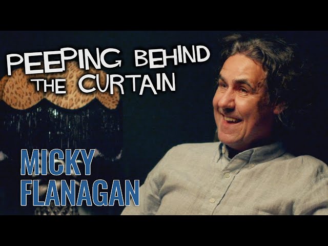 Micky Flanagan: Peeping Behind The Curtain | EXCLUSIVE