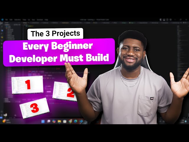 The 3 Projects Every Beginner Developer Must Build