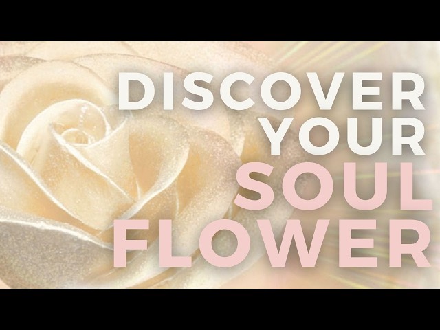 Unlock Your Soul’s Message 🌸 Guided Soul Flower Meditation