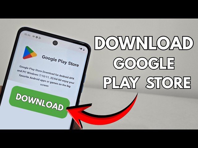 How to Download Google Play Store on Android (Full Guide)
