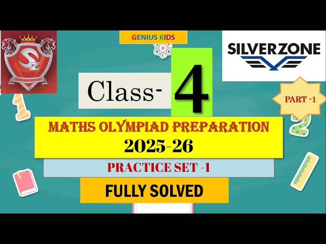 Silverzone Class 4 Maths Olympiad 2025-26 Preparation | Practice SET-1 Solved Questions|Part-1