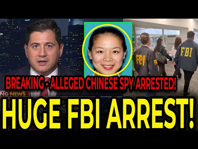 🚨BUSTED — Federal Agents Make HUGE ARREST in Alleged Chinese Agent Spying Case!