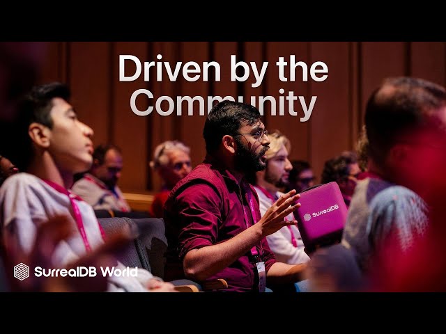 SurrealDB - Driven by the Community | SurrealDB World conference 2023