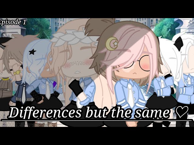 | Differences But The Same ♡ | Episode 1 | GCMM/GCS | Gacha Club | Lesbian Love Story | CANCELLED |
