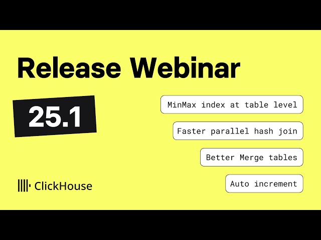 ClickHouse v25.1 Release Webinar