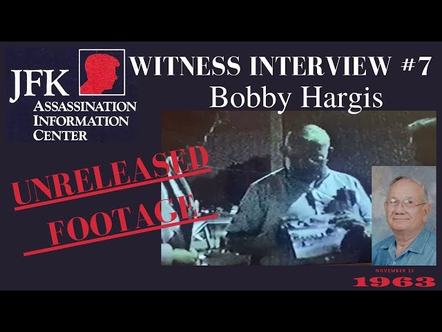 JFK Assassination Witness Interview, Episode 7 (Part 1) [UNRELEASED] - Bobby Hargis
