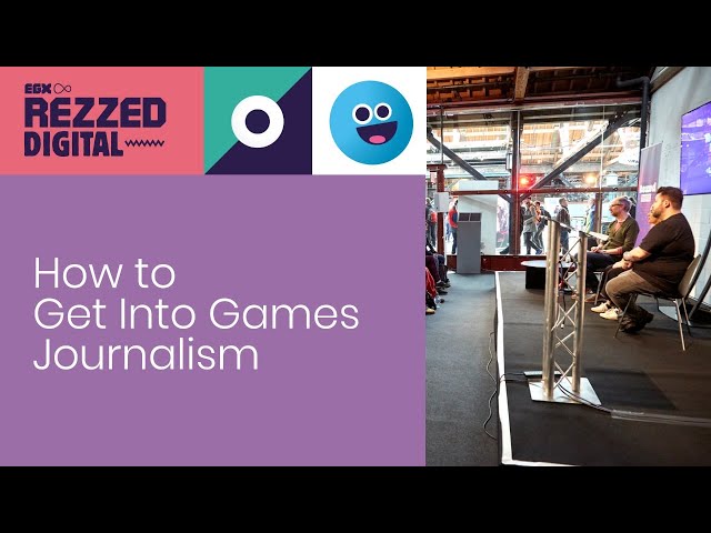 EGX Digital - How to Get Into Games Journalism