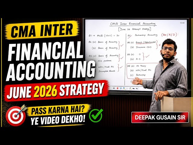 CMA Inter Finnacial Accounting Strategy | June 26 Attempt | Deepak Classes
