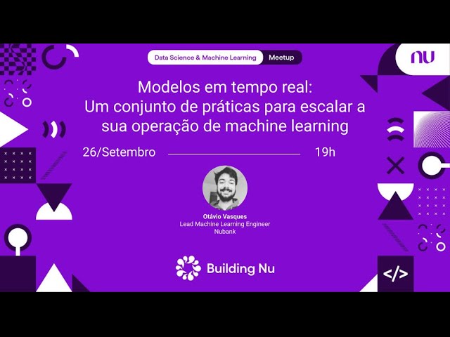 Um conjunto de práticas para escalar a sua operação de Machine Learning | Nubank DS & ML #92