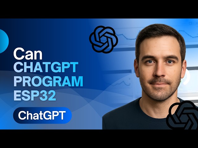 Can ChatGPT Program an ESP32? (2026 Beginner to Advanced Guide)