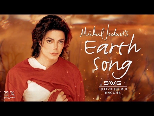 EARTH SONG (SWG Extended Mix -Encore-) MICHAEL JACKSON (History)