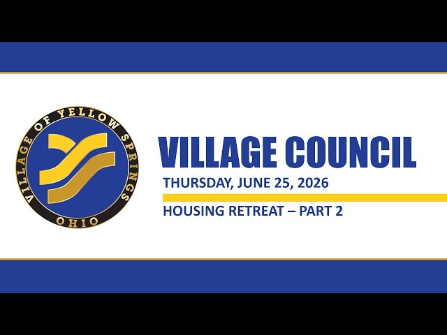 VILLAGE COUNCIL HOUSING RETREAT | June 25, 2026