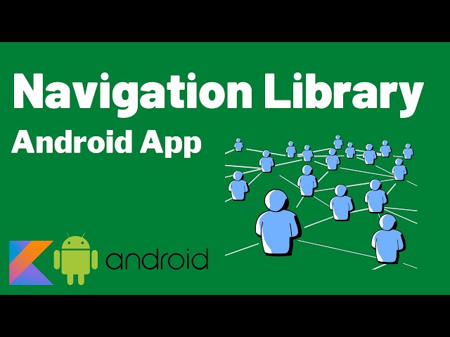 Navigation Library - Android App development - Kotlin Lesson 11