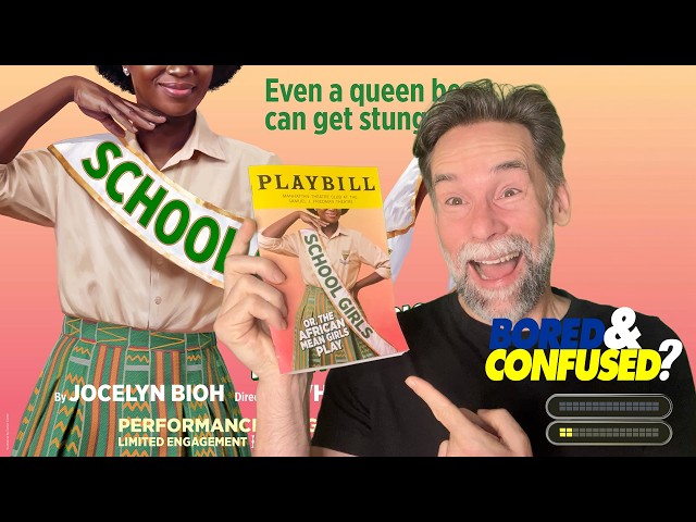 Broadway Review: SCHOOL GIRLS OR, THE AFRICAN MEAN GIRLS PLAY - Bored and Confused?
