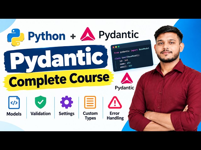 Pydantic Python Complete Course | Models, Validation, Settings, Custom Types & Error Handling