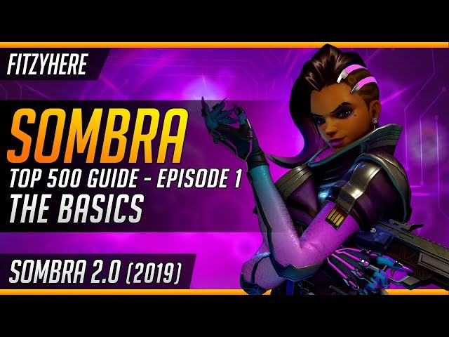 How to Play Sombra | Basics of Sombra 2.0 | A Top500 Sombra Guide