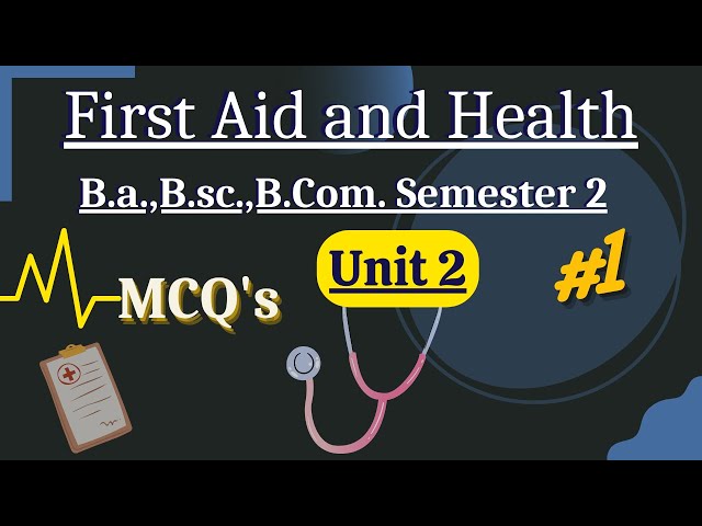First-aid and health Objective type questions | Unit 2 | B.a | B.sc  |B.com| Semester 2 | part 1 |