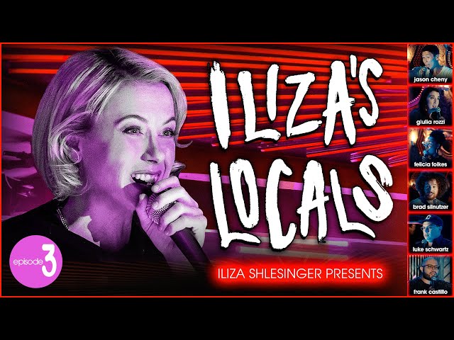 Iliza Shlesinger | Iliza's Locals: Episode 3