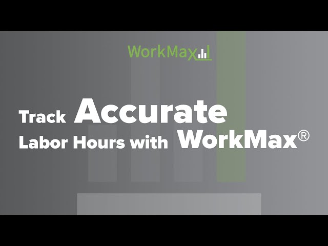 Track Accurate Labor Hours with WorkMax