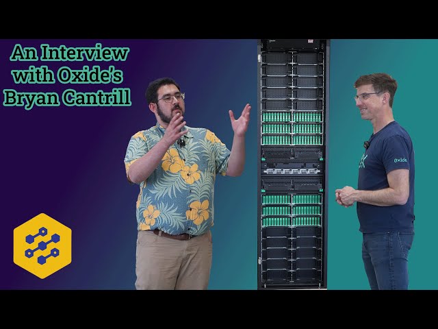 An Interview with Oxide's Bryan Cantrill