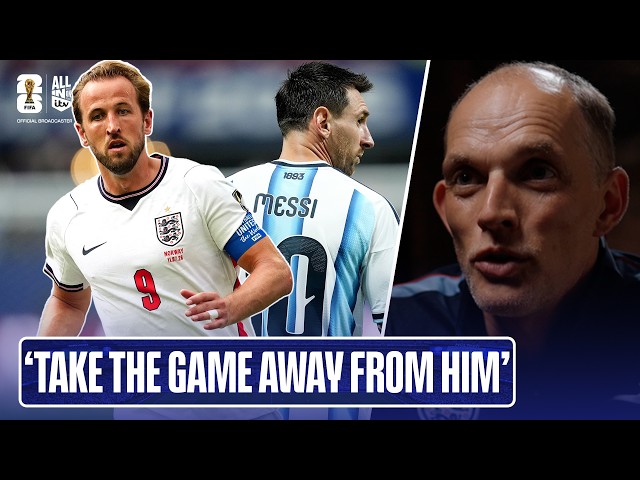 'NOT here to build MESSI a throne’ | Thomas Tuchel on England facing Argentina & Lionel Messi 🏆