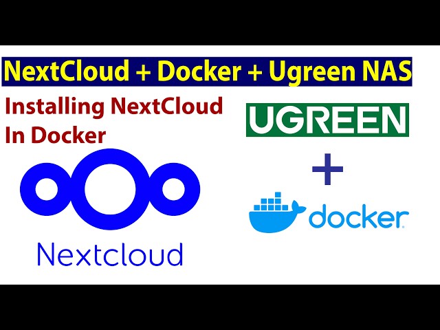 How to Install NextCloud In Docker on Ugreen NAS (Step-by-Step Guide)