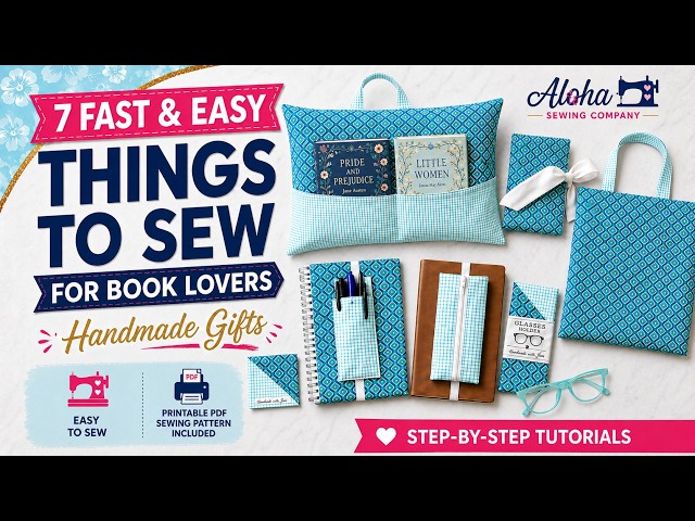 7 Easy Gifts to Sew for Book Lovers | 1+ Hour of Beginner Tutorials + Printable PDF Sewing Patterns!