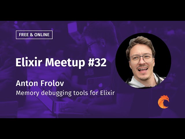 Memory debugging tools for Elixir - Anton Frolov - Elixir Meetup #32