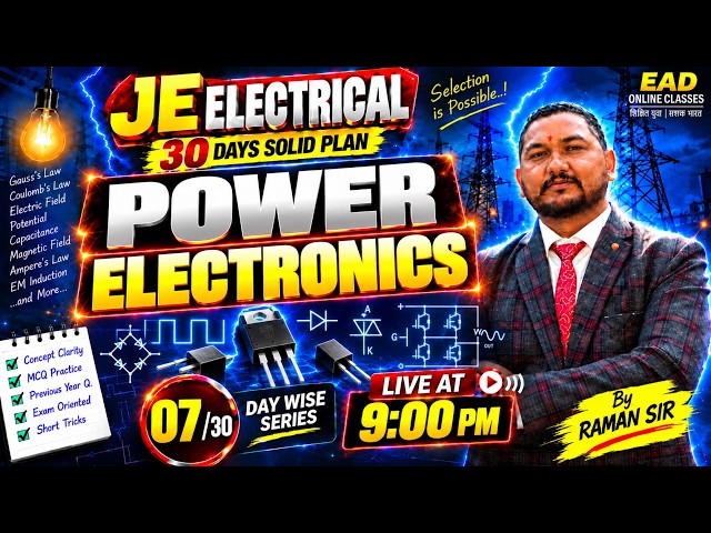Day 07/30 JE Electrical Engineering | Power Electronics | 30 Days Solid Plan by Raman sir