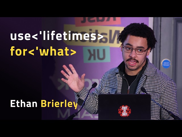 use ＜'lifetimes＞ for ＜'what＞ - Ethan Brierley