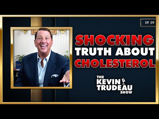 The Shocking Truth About Cholesterol | The Kevin Trudeau Show | Ep. 59