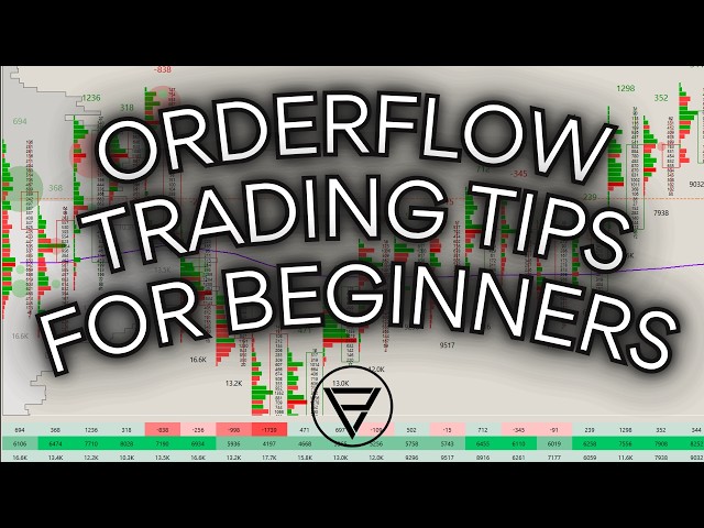 Orderflow Tips for Beginners - Key Concepts to Master