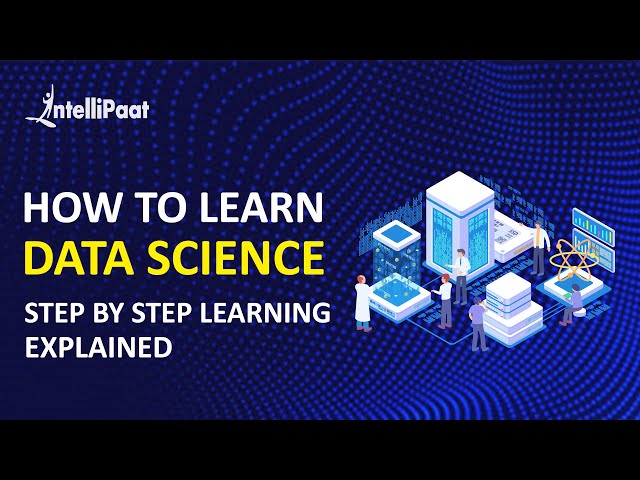 How to Learn Data Science | How to Start Data Science Learning | Intellipaat