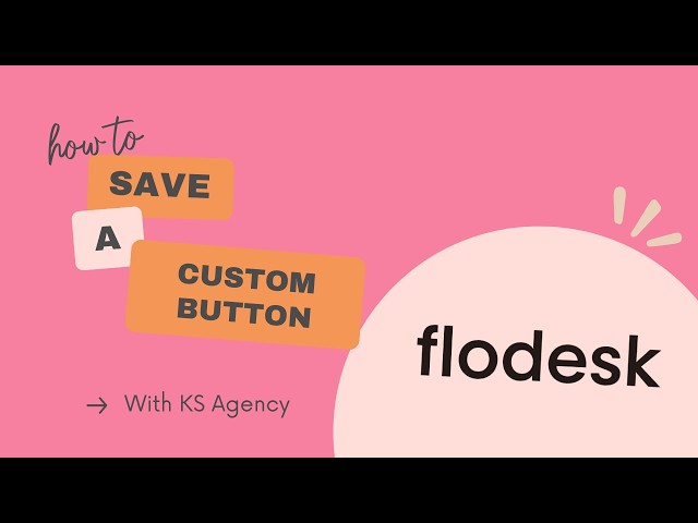 Flodesk Button Tutorial: Save Custom Button Styles (So You Don’t Recreate Them Every Time!)