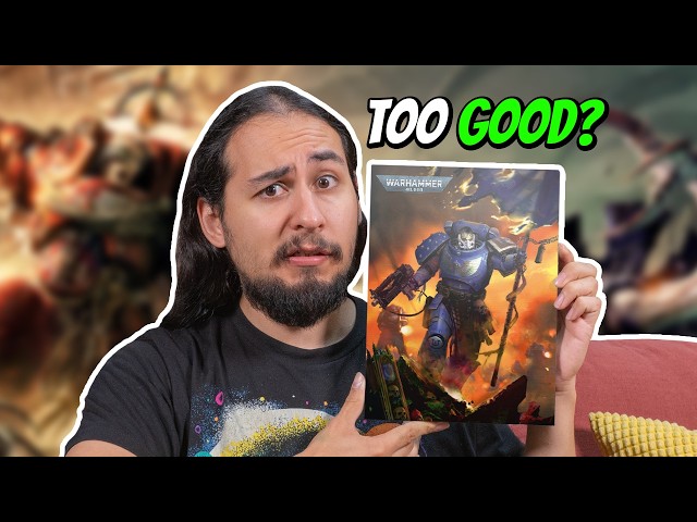 Codex Space Marines Is Power Creep To The Max!