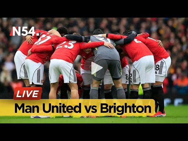 LIVE | Manchester United vs Brighton| EFL Cup 26\27 | News54 ®™