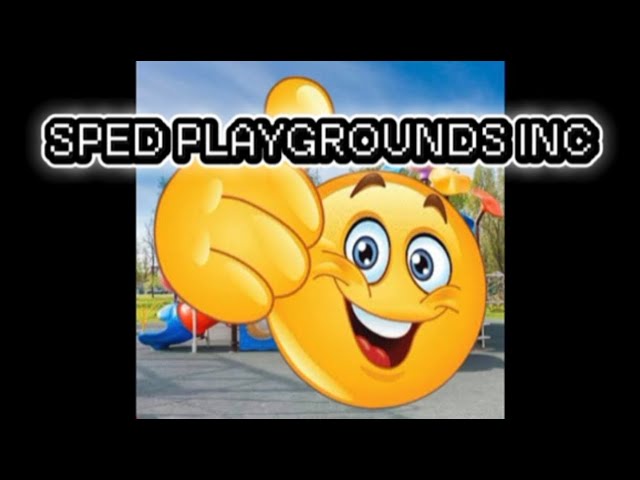 SPED PLAYGROUNDS EPISODE 1 (Pilot)