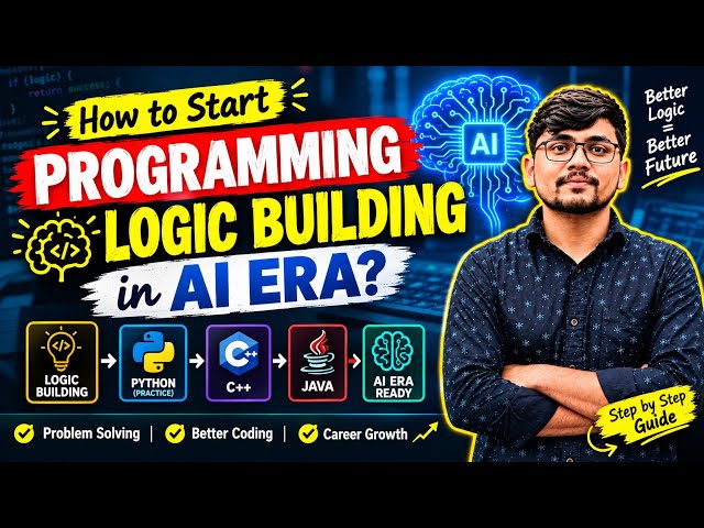 How to Start Programming Logic Building in AI Era? 🤖 | Beginner to Strong Programmer Roadmap