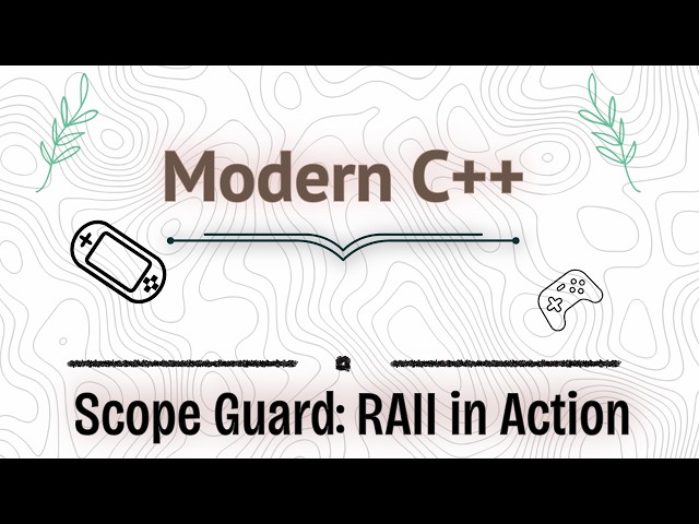 Scope Guards in C++ : RAII in Action | Modern C++ | Ep3