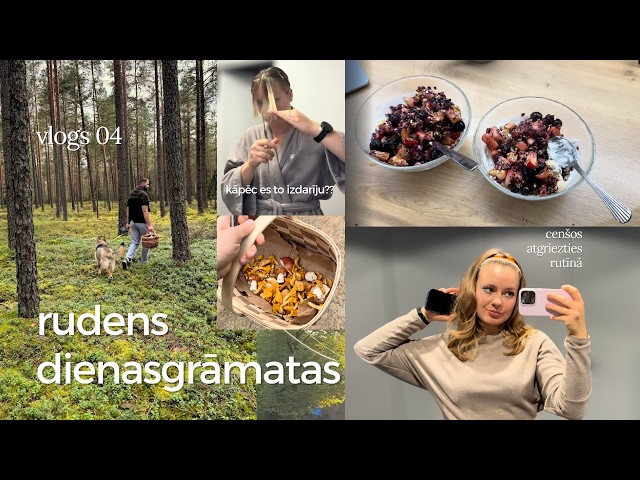 atpakaļ rutīnā… vai tomēr nē? | griežu čolku, braucu sēņot, gatavoju | rudens vlogs 04