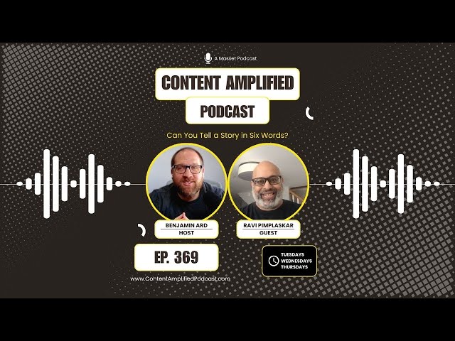 Can You Tell a Story in Six Words? Content Amplified | Episode 369