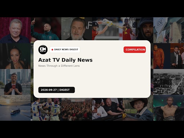 Azat TV Daily News Digest | September 27, 2026