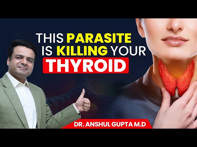 The Hidden Parasite DESTROYING Your Thyroid (Doctors Miss This)