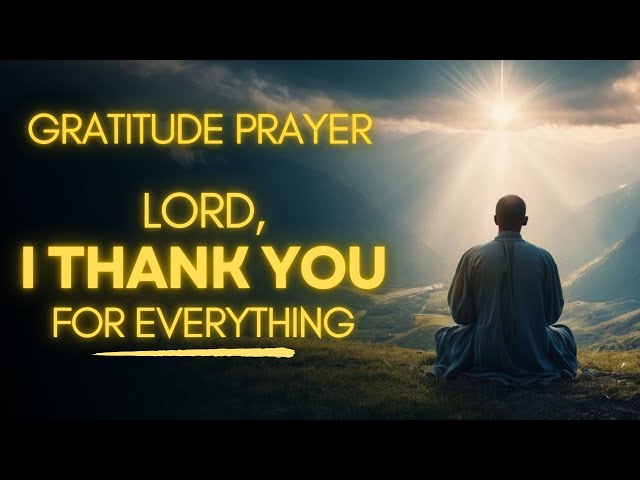 Thank You God For Everything | Thanksgiving Prayer