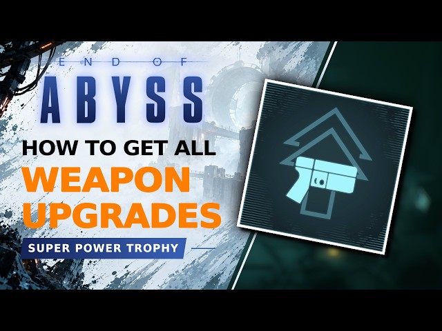 End of Abyss ALL WEAPON UPGRADE MATERIAL LOCATIONS (Super Power Trophy / Achievement Guide)